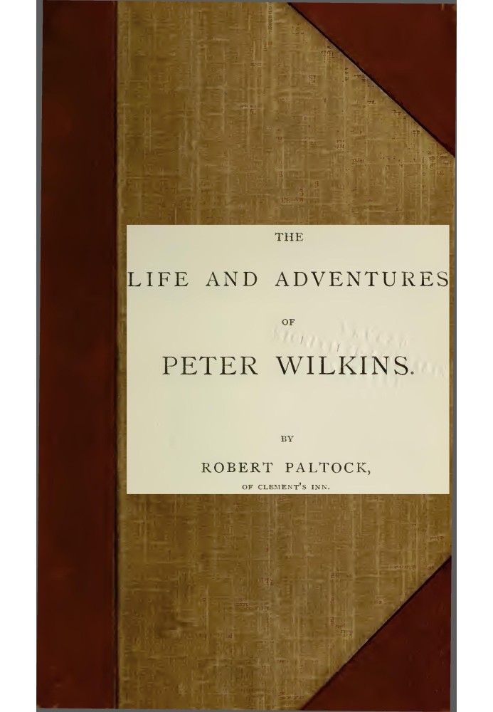 The Life and Adventures of Peter Wilkins, Complete (Volumes 1 and 2)