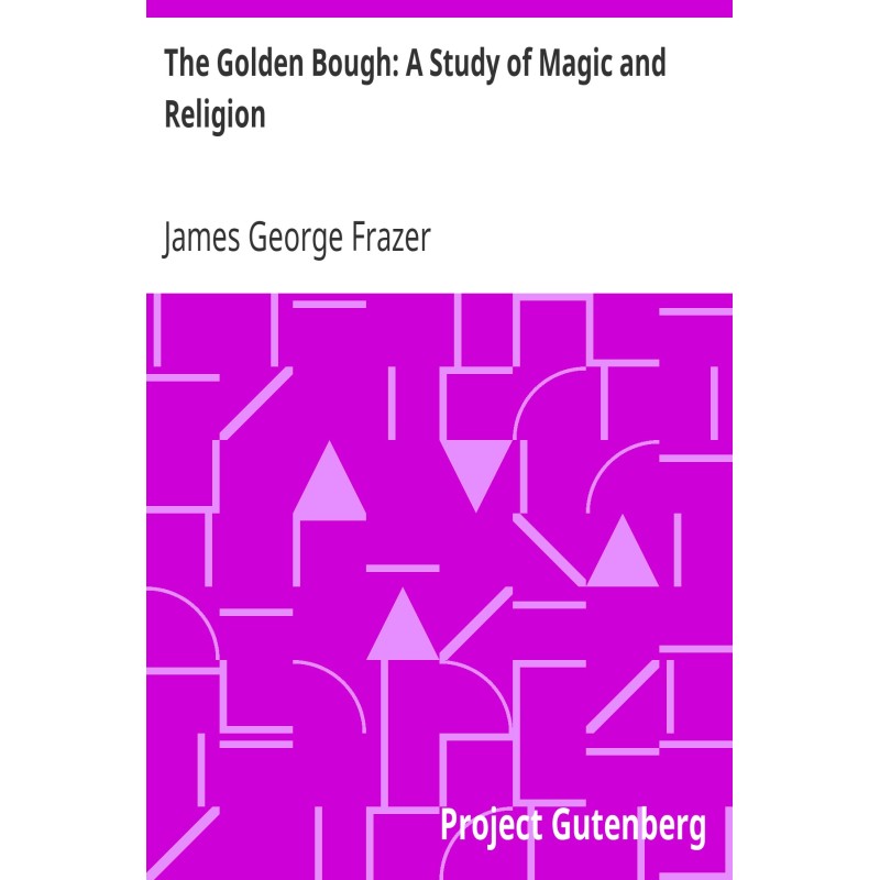 The Golden Bough: A Study...
