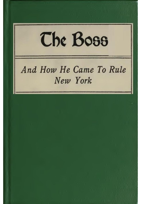 The Boss, and How He Came to Rule New York