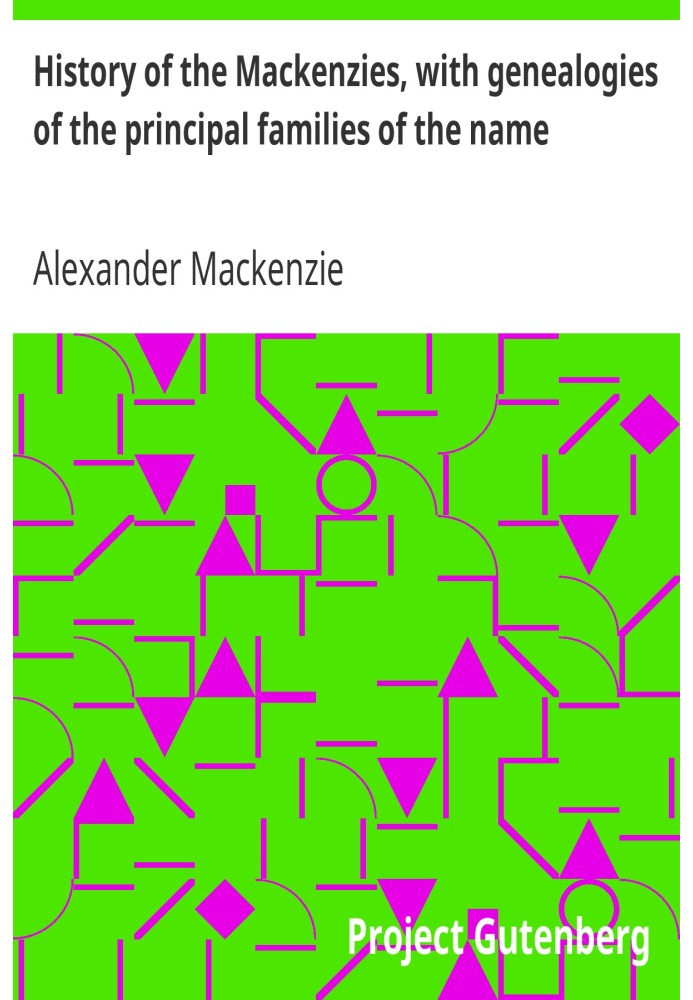 History of the Mackenzies, with genealogies of the principal families of the name