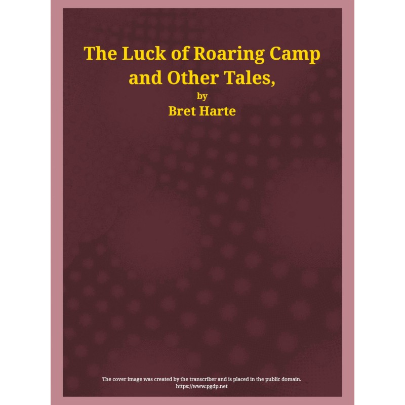 The Luck of Roaring Camp...