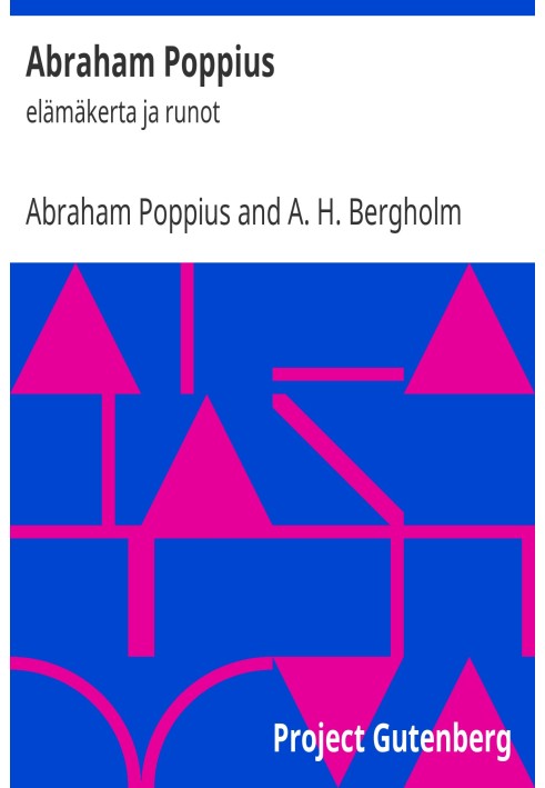 Abraham Poppius : $b Biography and Poems