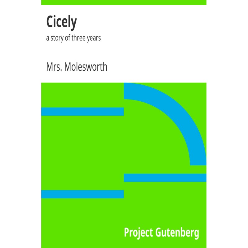 Cicely : $b a story of...