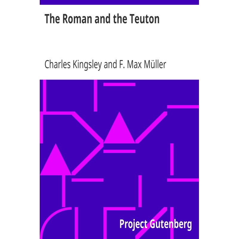 The Roman and the Teuton A...