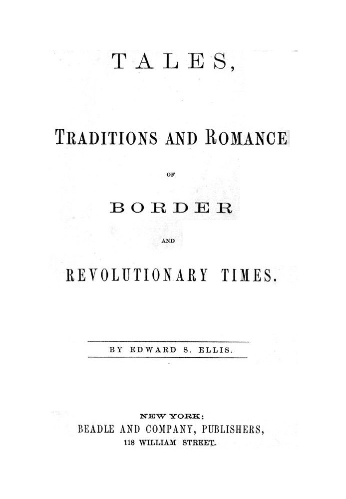 Tales, Traditions and Romance of Border and Revolutionary Times