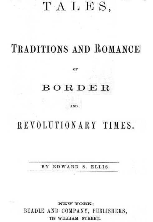 Tales, Traditions and Romance of Border and Revolutionary Times