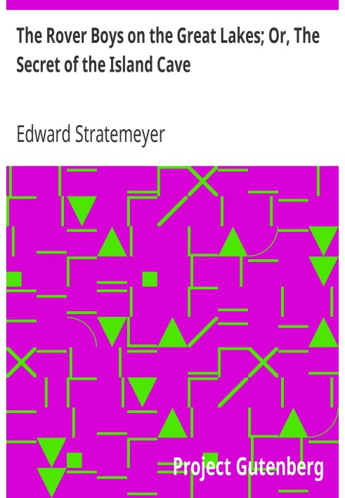 Хлопчики Ровер на Великих озерах; Або «Таємниця острівної печери».