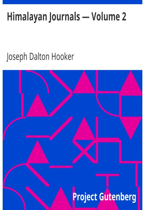 Гімалайські журнали — том 2 або «Записки натураліста в Бенгалії, Гімалаях Сіккім і Непал, горах Хасія тощо».