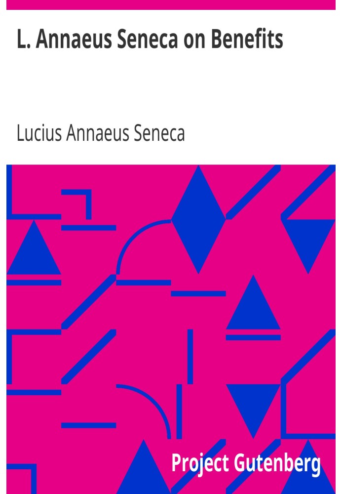 L. Annaeus Seneca on Benefits