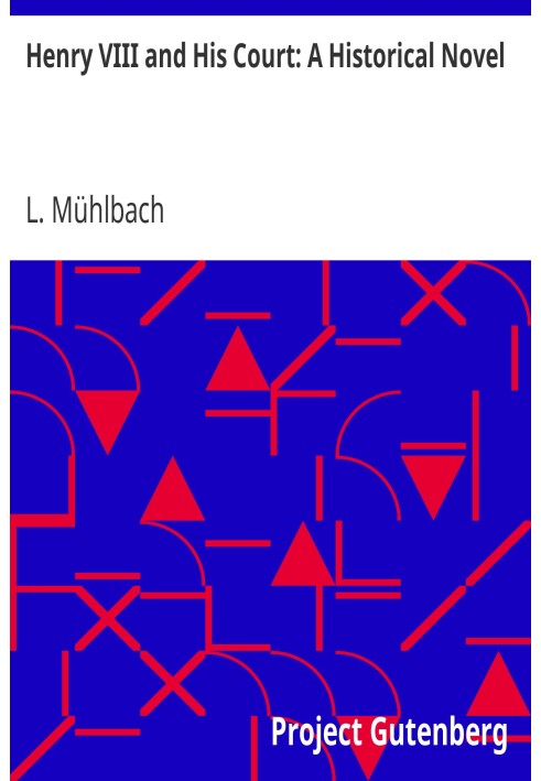Генріх VIII та його двір: історичний роман