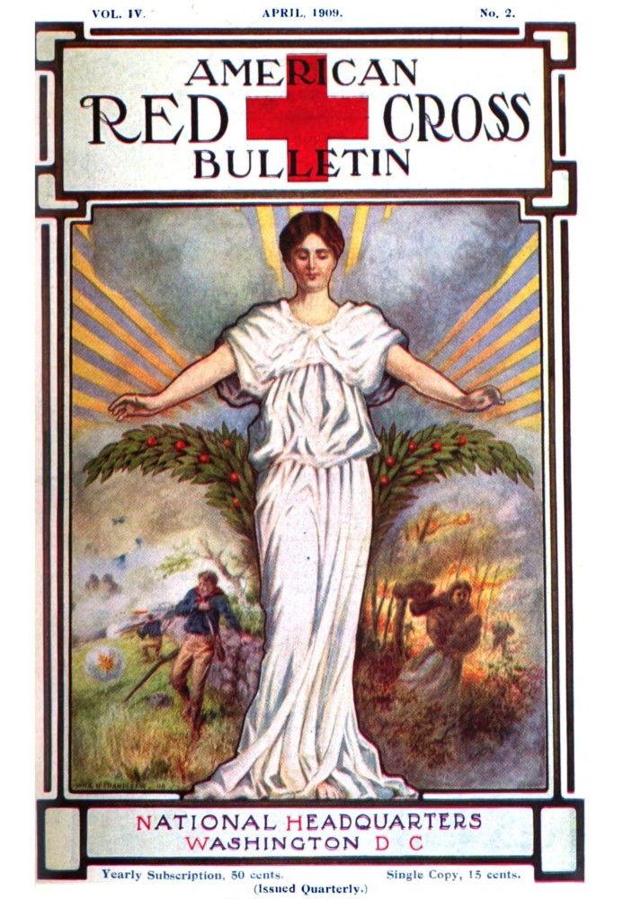 The American Red Cross Bulletin (Vol. IV, No. 2, April 1909)