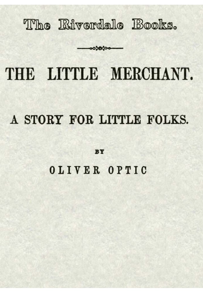 The little merchant : $b A story for little folks