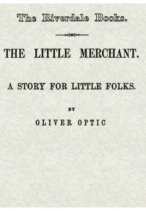 The little merchant : $b A story for little folks