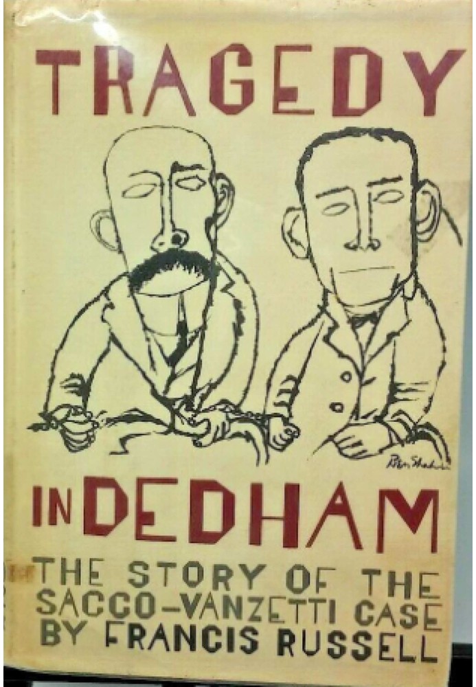 Tragedy in Dedham : $b The story of the Sacco-Vanzetti case