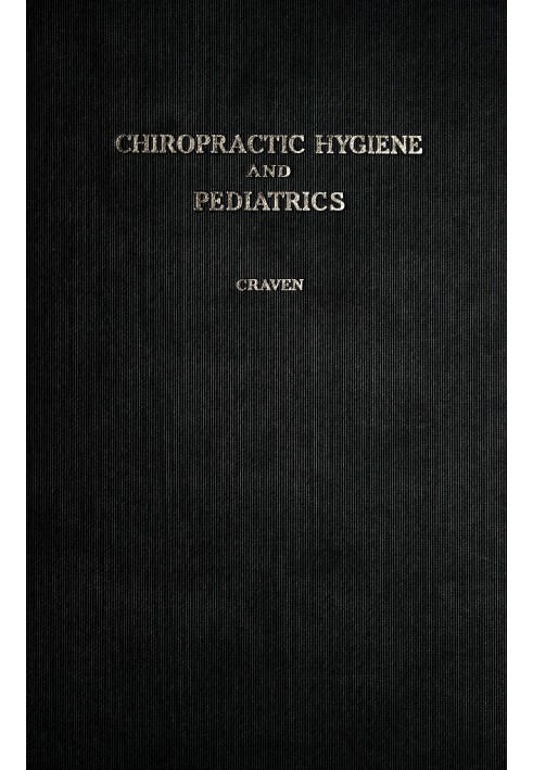 A text-book on hygiene and pediatrics from a chiropractic standpoint