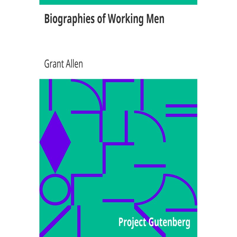 Biographies of Working Men