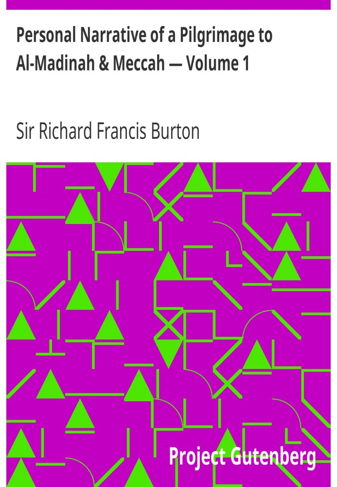 Личное повествование о паломничестве в Медину и Мекку — Том 1