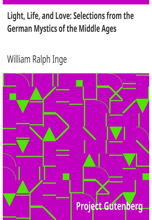 Світло, життя і любов: вибрані твори німецької містики середньовіччя
