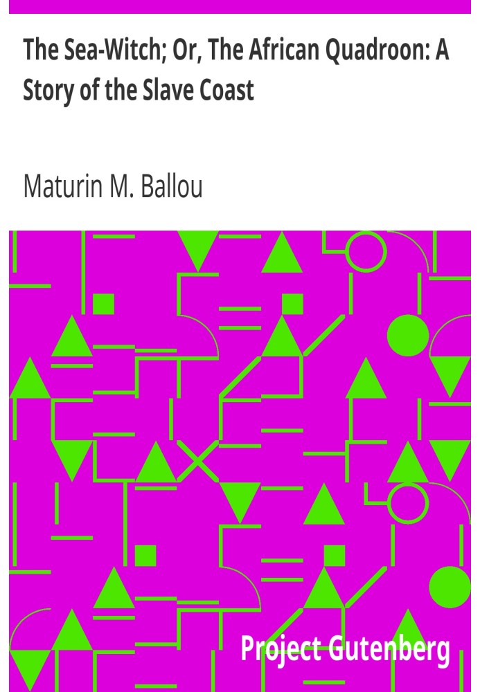 Морська відьма; Або «Африканський квадрон: історія рабського узбережжя».