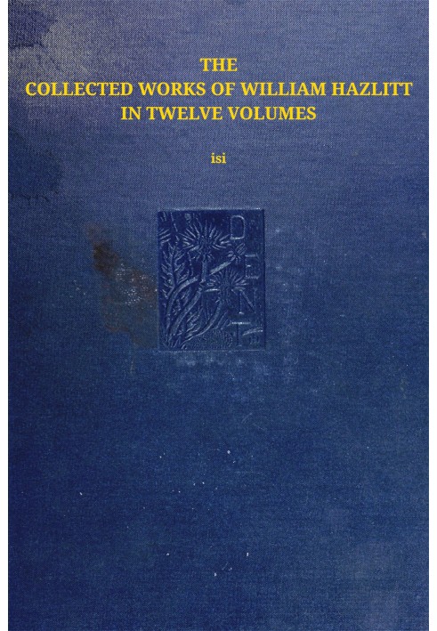 The collected works of William Hazlitt, Vol. 12 (of 12)