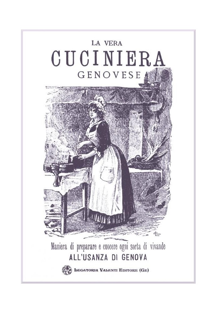 The real easy and economical Genoese cookery, that is, a way of preparing and cooking all sorts of food according to the Genoese