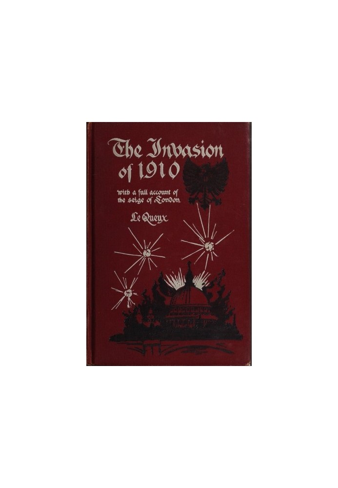 The Invasion of 1910, with a full account of the siege of London