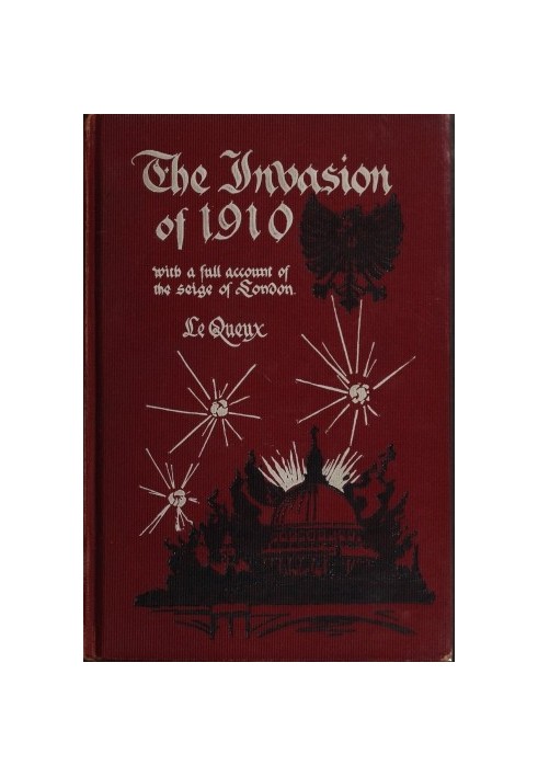 The Invasion of 1910, with a full account of the siege of London