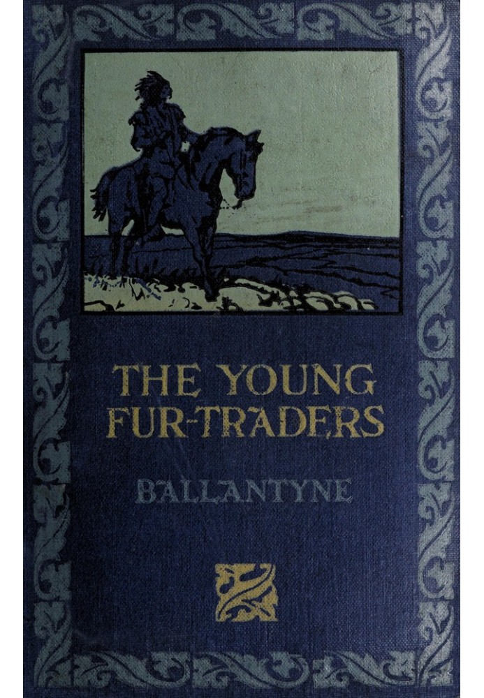 Snowflakes and Sunbeams; Or, The Young Fur-traders: A Tale of the Far North