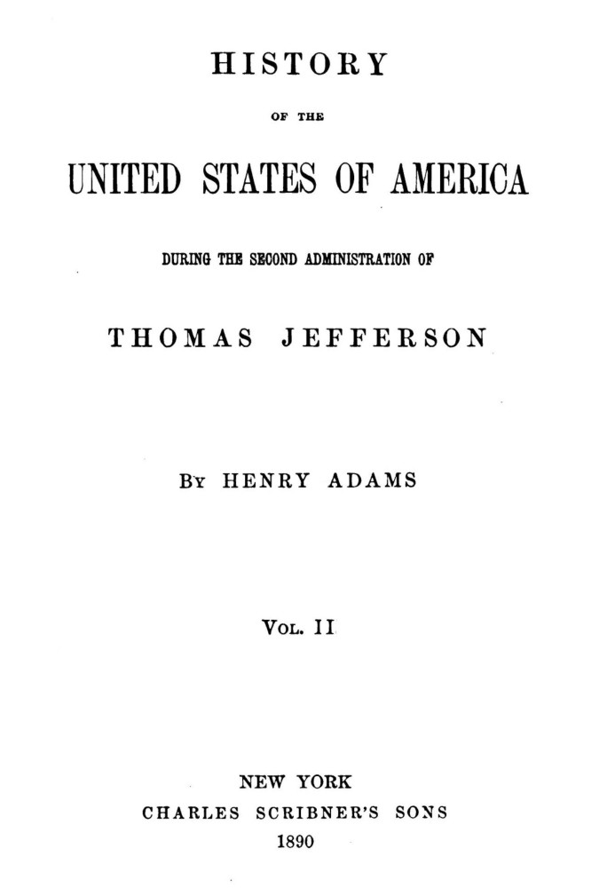 History of the United States of America, Volume 4 (of 9) : $b During the second administration of Thomas Jefferson