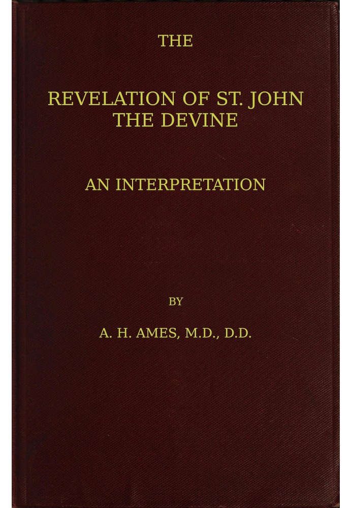 The Revelation of St. John the Divine : $b An interpretation