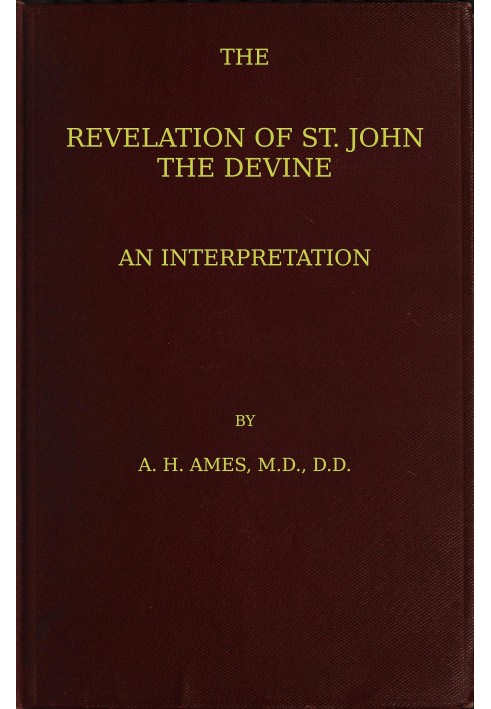 The Revelation of St. John the Divine : $b An interpretation