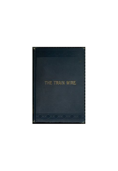 The Train Wire: A Discussion of the Science of Train Dispatching (Second Edition)