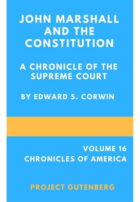 Джон Маршалл и Конституция, хроника Верховного суда