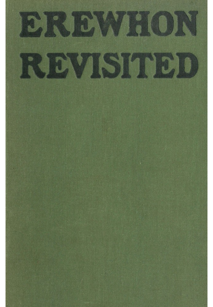 Erewhon Revisited Twenty Years Later, Both by the Original Discoverer of the Country and by His Son