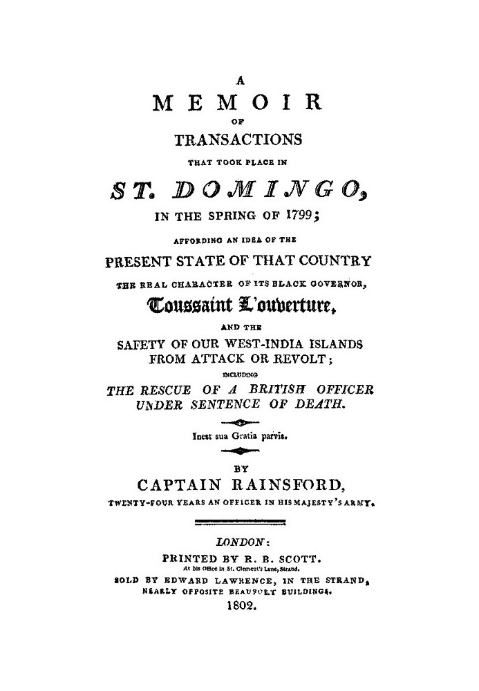 A Memoir of Transactions That Took Place in St. Domingo, in the Spring of 1799 Affording an Idea of the Present State of that Co