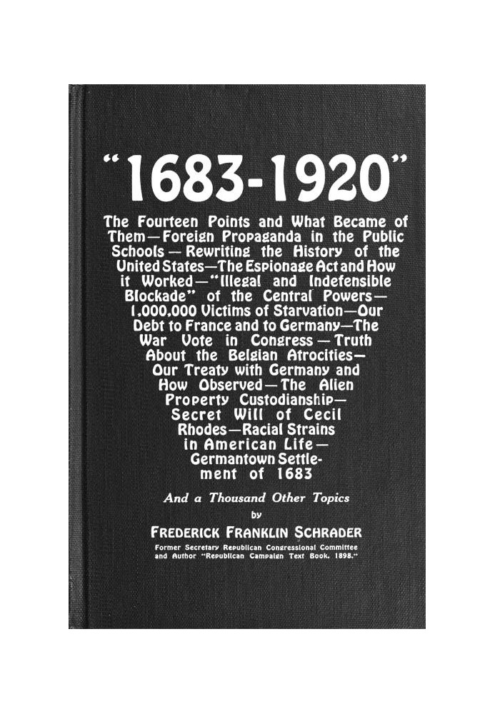 "1683-1920" The Fourteen Points and What Became of Them—Foreign Propaganda in the Public Schools—Rewriting the History of the Un