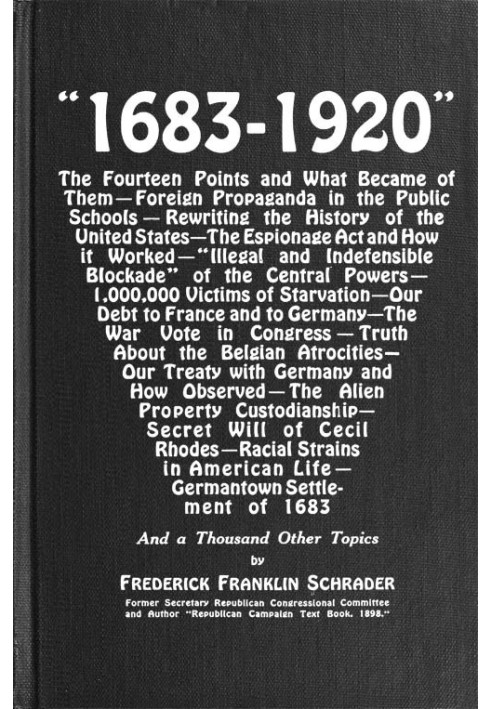 "1683-1920" The Fourteen Points and What Became of Them—Foreign Propaganda in the Public Schools—Rewriting the History of the Un