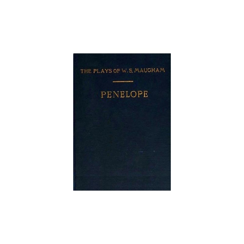 Penelope: A Comedy in Three...