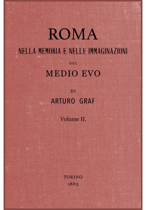 Rome in the memory and imagination of the Middle Ages vol. II