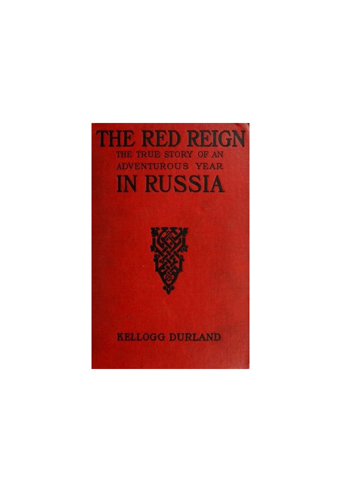 The Red Reign: The True Story of an Adventurous Year in Russia