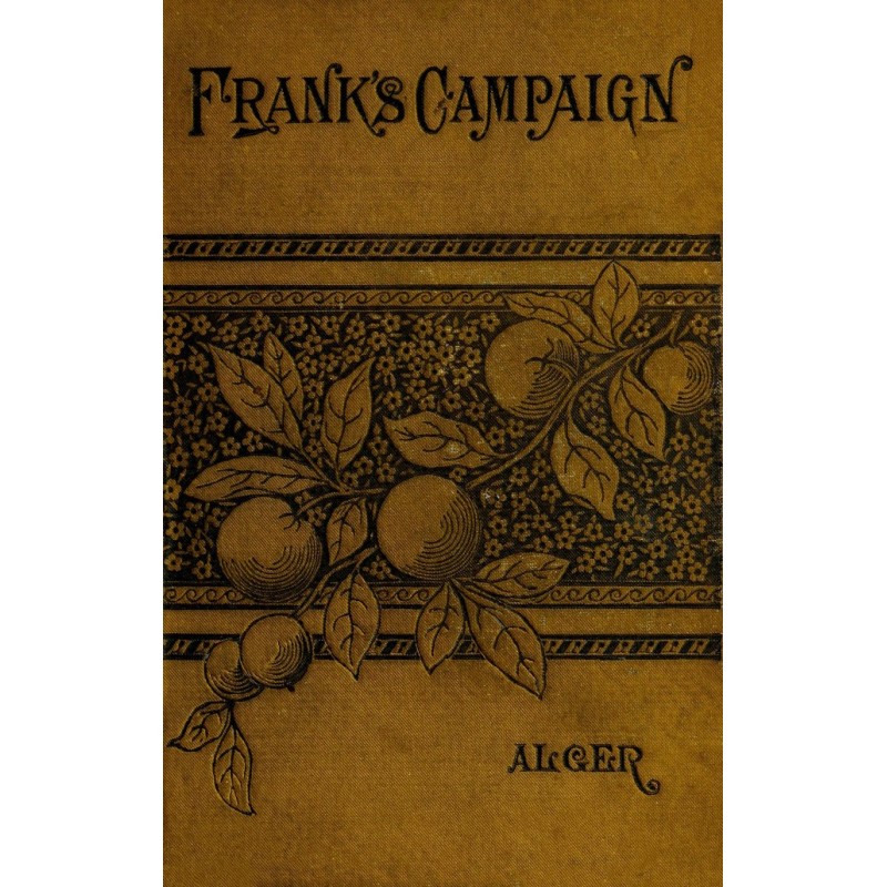 Frank's Campaign; Or, The...