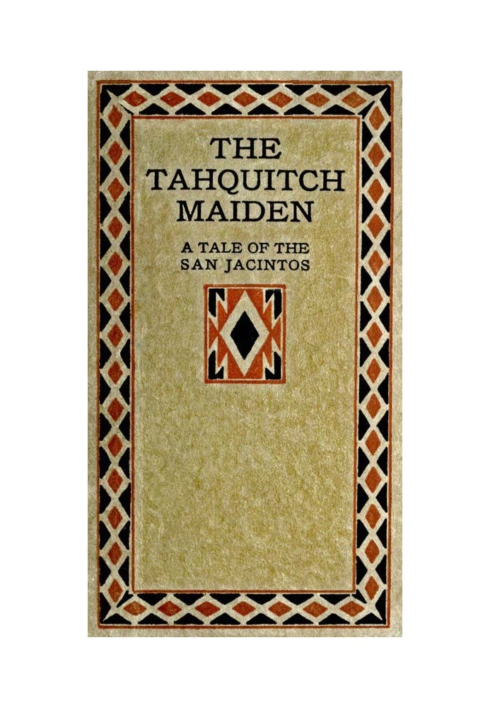 The Tahquitch Maiden: A Tale of the San Jacintos