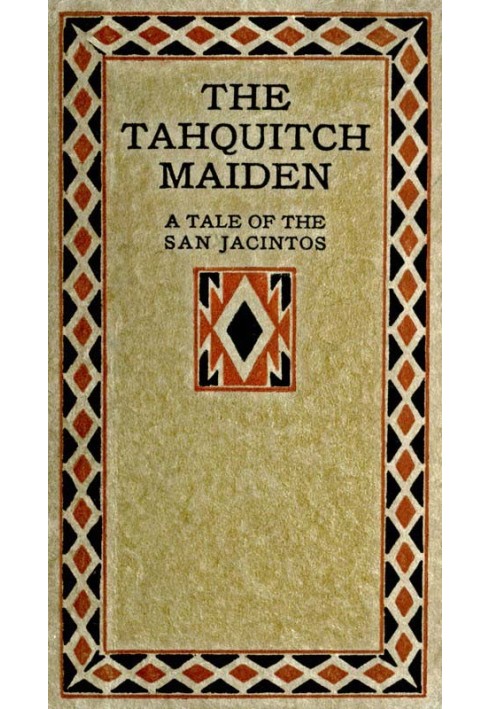 The Tahquitch Maiden: A Tale of the San Jacintos