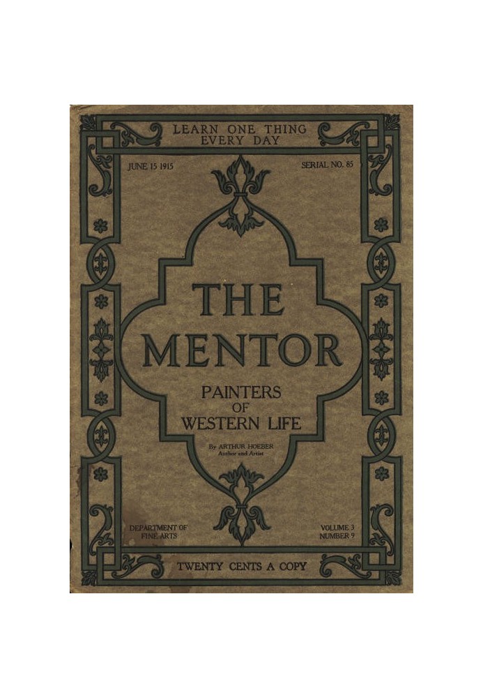 The Mentor: Painters of Western Life, Vol 3, Num. 9, Serial No. 85, June 15, 1915