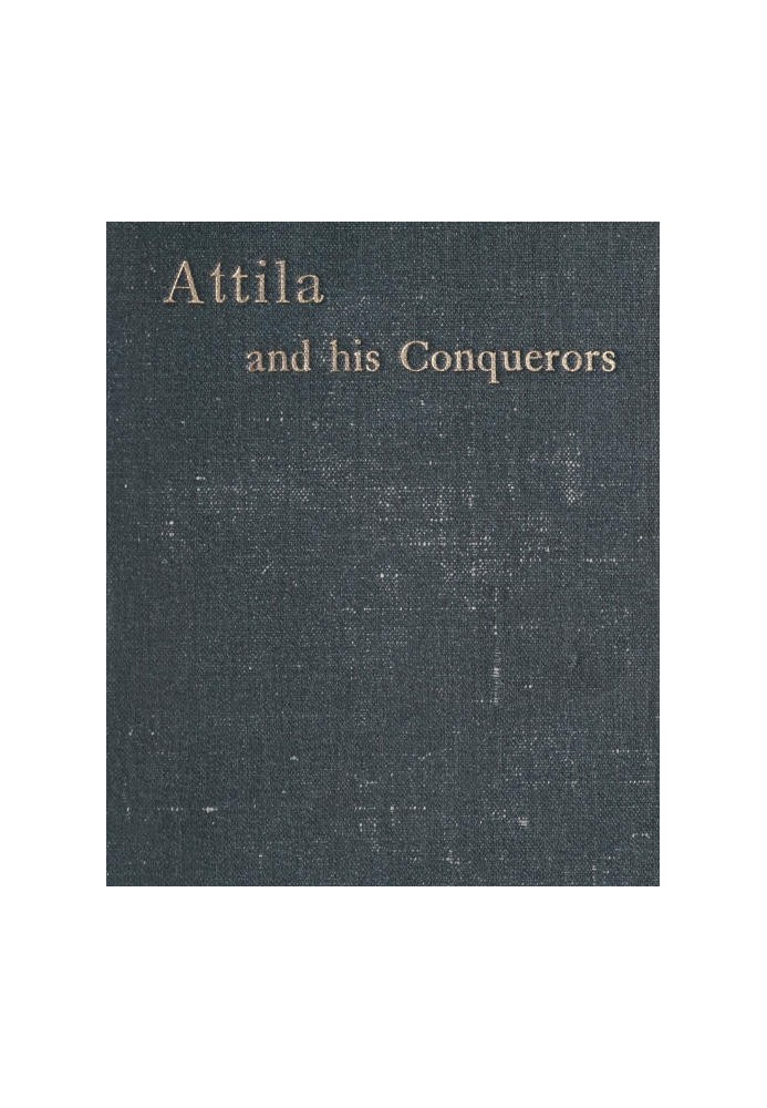 Attila and His Conquerors: A Story of the Days of St. Patrick and St. Leo the Great