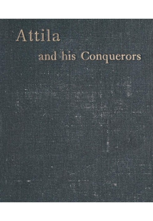 Attila and His Conquerors: A Story of the Days of St. Patrick and St. Leo the Great