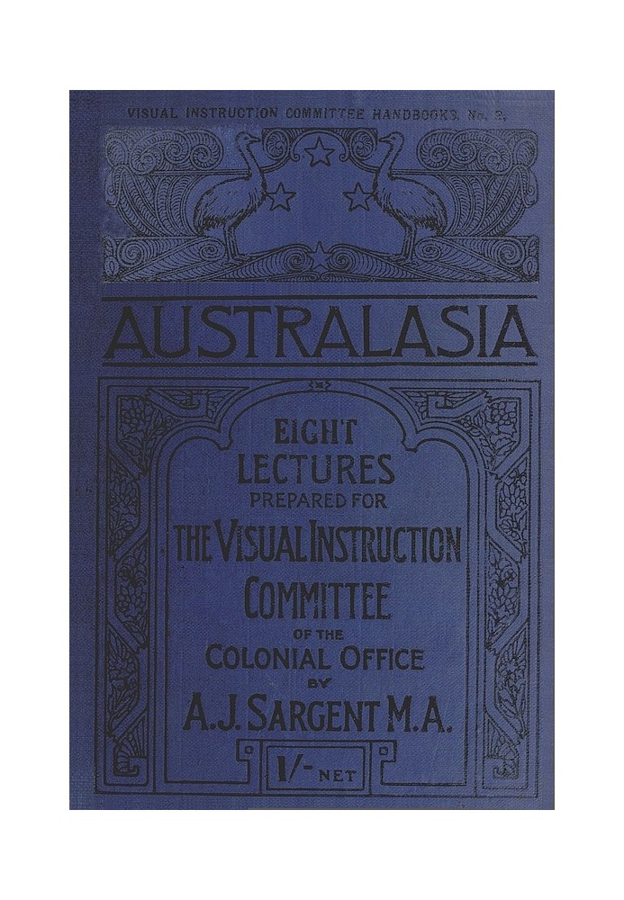 Australasia Eight Lectures Prepared for the Visual Instruction Committee of the Colonial Office