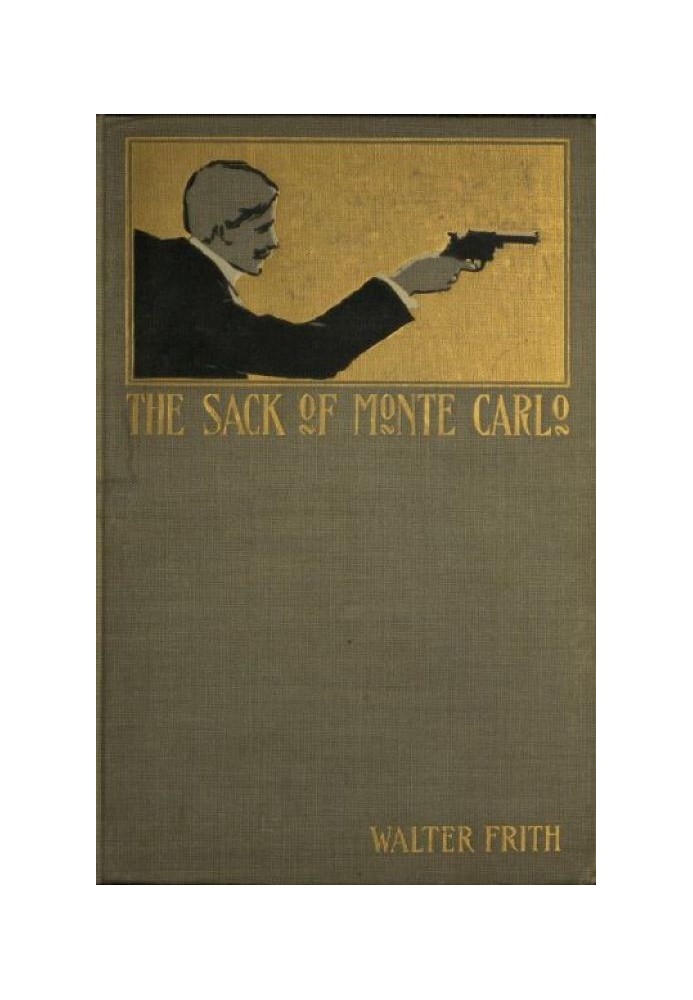 The Sack of Monte Carlo: An Adventure of To-day