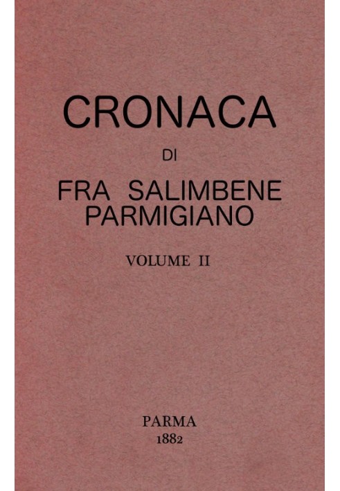 Chronicle of Fra Salimbene Parmesan vol. II