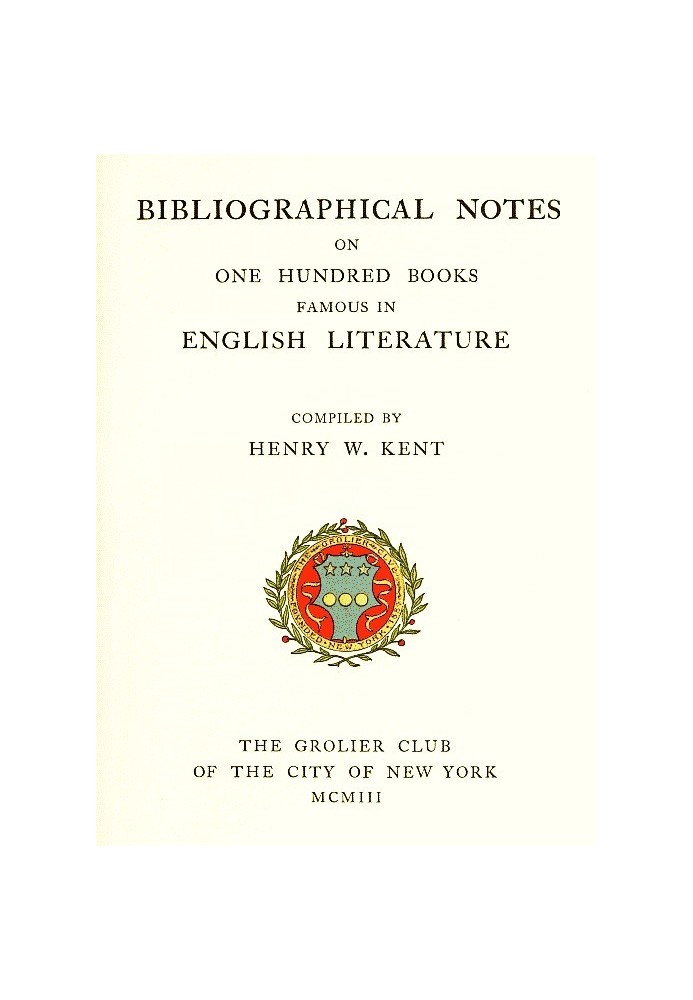 Bibliographic Notes on One Hundred Books Famous in English Literature